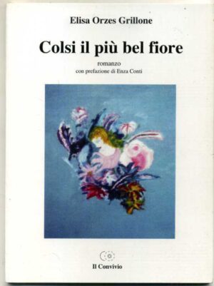 COLSI IL PIU' BEL FIORE di Elisa Orzers Grillone