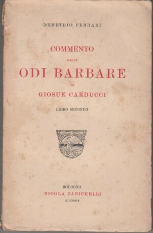 COMMENTO DELLE ODI BARBARE vol. 2 di Carducci ed. 1920 Zanichelli