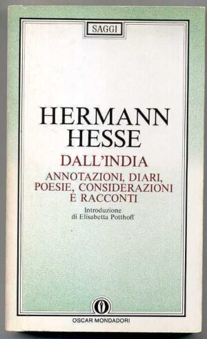 DALL'INDIA. Annotazioni, diari, poesie, considerazioni e racconti Hermann Hesse