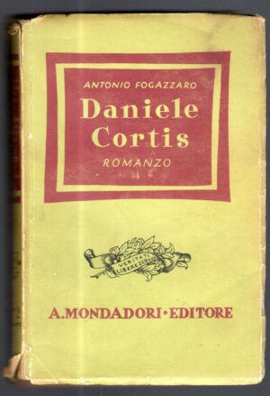 DANIELE CORTIS di Antonio Fogazzaro, I° Ed. Mondadori 1942