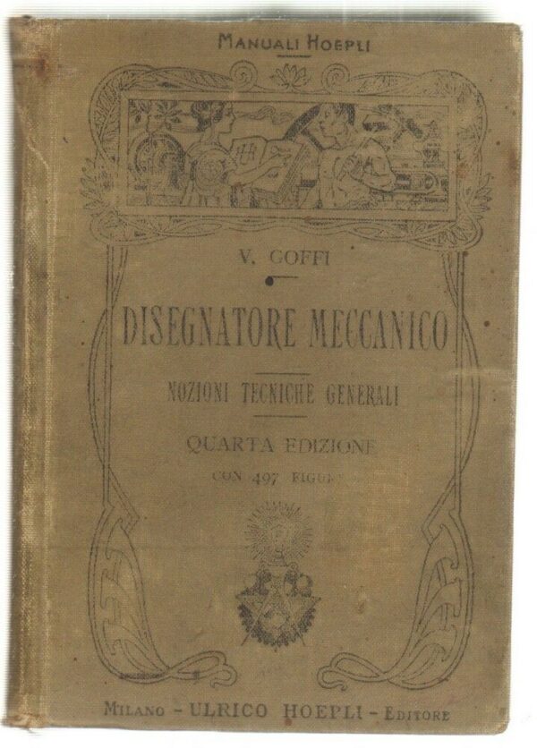 DISEGNATORE-MECCANICO-Nozioni-Tecniche-Generali-di-V-Goffi-ed-Ulrico-Hoepli-19-123618519951