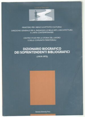 DIZIONARIO BIOGRAFICO DEI SOPRINTENDENTI BIBLIOGRAFICI (1919-1972) ed. Bononia