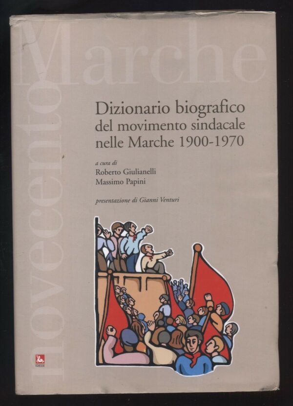 DIZIONARIO-BIOGRAFICO-DEL-MOVIMENTO-SINDACALE-NELLE-MARCHE-1900-1970-B09-121505198571
