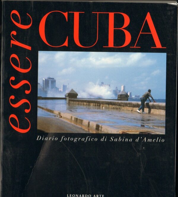 ESSERE-CUBA-Diario-Fotografico-di-Sabina-dAmelio-ed-1996-Leonardo-Arte-A08-111156065941