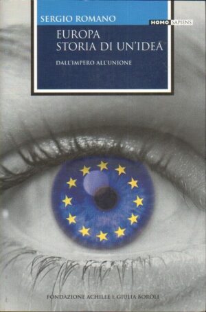 Europa. Storia di un'idea di Sergio Romano ed. Fondazione Achille e Giulia Boroli