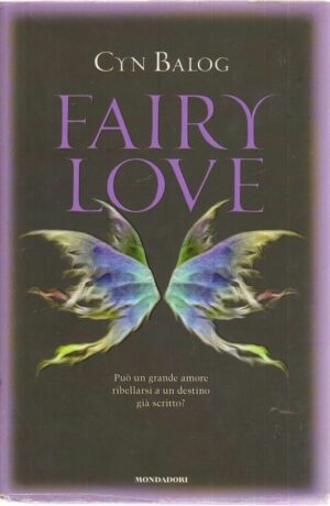 FAIRY LOVE di Cyn Balog ed. Mondadori