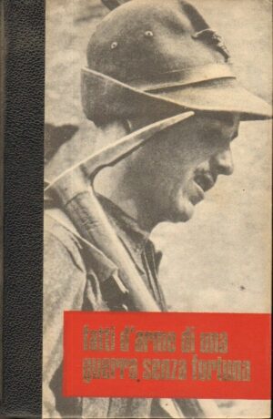 FATTI D'ARME DI UNA GUERRA SENZA FORTUNA Vol. 1 di Jean Baudin ed. Ferni 1972