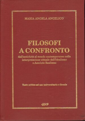FILOSOFI A CONFRONTO di Maria Angela Angelico ed. Edizioni Pina Catania 1995