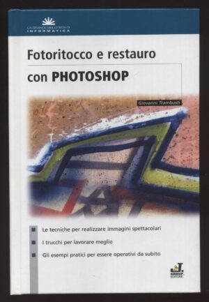 Fotoritocco e restauro con photoshop di Giovanni Trambusti ed. J. Group