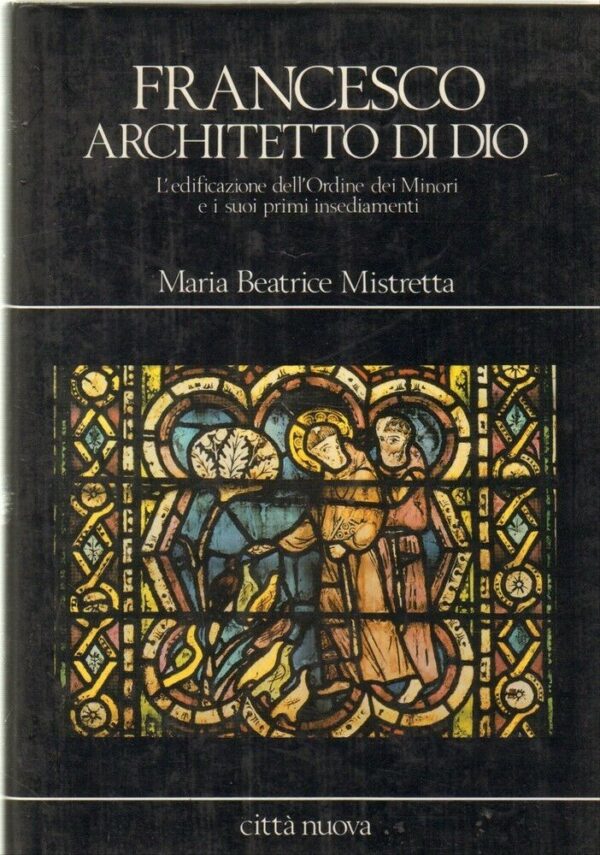 FRANCESCO-ARCHITETTO-DI-DIO-di-Maria-Beatrice-Mistretta-1-ed-Citt-Nuova-1983-112166978941