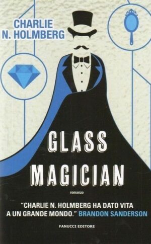 GLASS MAGICIAN di Charlie N. Holmberg 1° ed. Fanucci 2016