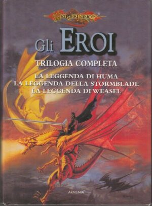 GLI EROI. Dragonlance. Trilogia Completa di Knaak, Berberick, Williams ed. Armen