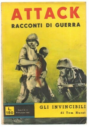 GLI INVINCIBILI di Tom Hurst - ed. M. N. Attack Racconti di Guerra n. 16