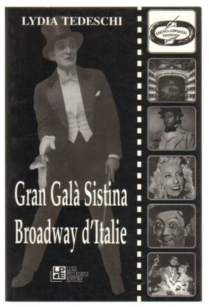 GRAN GALA' SISTINA BROADWAY D'ITALIE di Lydia Tedeschi ed. Pellegrini