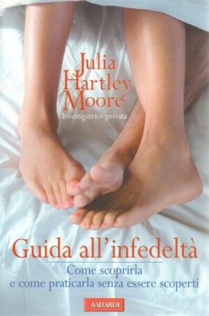 GUIDA ALL'INFEDERTA' COME SCOPRIRLA E COME PRATICARLA... di J. H. Moore Vallardi