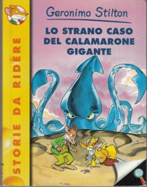 Geronimo Stilton n. 67: Lo strano caso del calamarone gigante ed. Piemme
