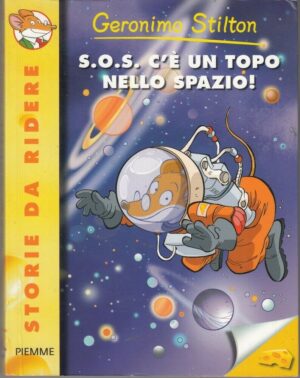 Geronimo Stilton n. 76 S.O.S. C'E' UN TOPO NELLO SPAZIO! ed. Piemme