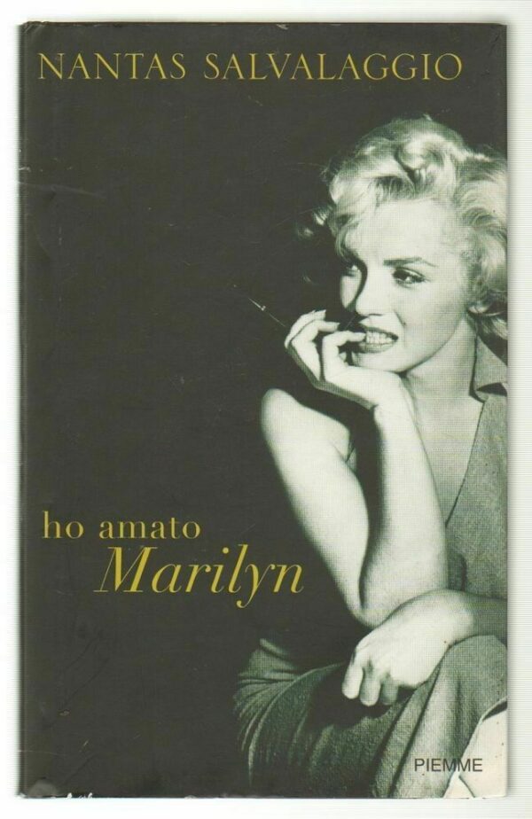 Ho-amato-Marilyn-di-Nantas-Salvalaggio-ed-Piemme-2006-112664400331