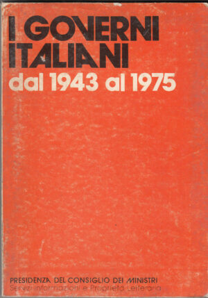 I GOVERNI ITALIANI dal 1943 al 1975 ed. 1976 Presidenza del consiglio B02