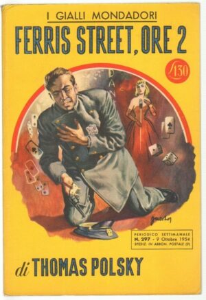 I Gialli Mondadori n. 297 FERRIS STREET ORE 2 di Thomas Polsky. 1954 Mondadori