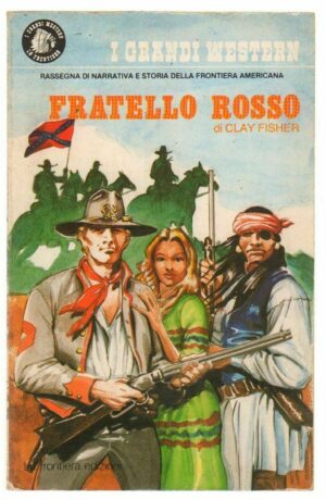 I Grandi Western n. 124 Fratello Rosso di Clay Fisher ed. La Frontiera