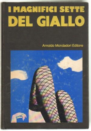 I magnifici sette del giallo a cura di Tedeschi Alberto ed. Mondadori Omnibus (1971)