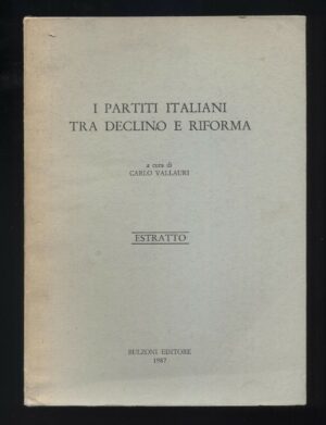 I PARTITI ITALIANI TRA DECLINO E RIFORMA ESTRATTO ed. Bulzoni C01