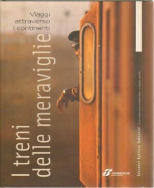 I treni delle meraviglie di Giovanni Battista Tomassini ed. Ferrovie dello Stato