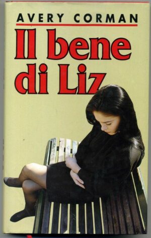 IL BENE DI LIZ di Avery Corman ed. CDE A05 AA1