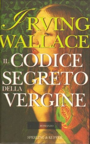 Il codice segreto della Vergine di Wallace, Irving ed. Sperling & Kupfer