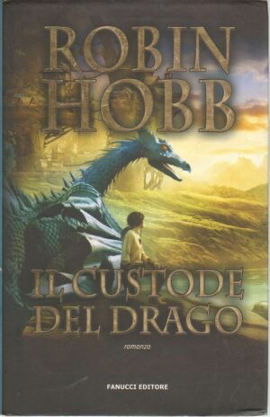 Il custode del drago di Robin Hobb ed. Fanucci (Prima edizione 2010)