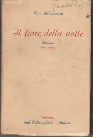 Il fiore della notte di Nino Salvaneschi ed. Corbaccio Dall'Oglio (1942)