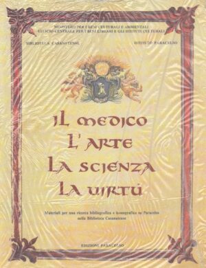 IL MEDICO L'ARTE LA SCIENZA LA VIRTU' ed. Paracelso