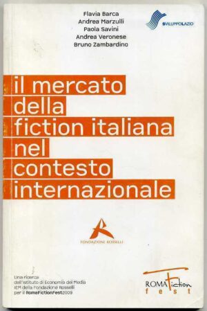 IL MERCATO DELLA FICTION ITALIANA NEL CONTESTO INTERNAZIONALE di AA.VV. Roma