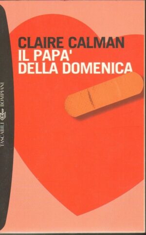 IL PAPA' DELLA DOMENICA di Claire Calman ed. Bompiani