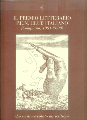 IL PREMIO LETTERARIO P.E.N. CLUB ITALIANO COMPIANO 1991-2000 -