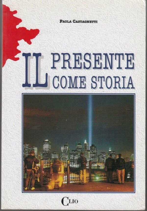 IL-PRESENTE-COME-STORIA-di-Paola-Castagnetti-ed-Clio-111774337871