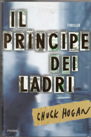IL PRINCIPE DEI LADRI di Chuck Hogan ed. Piemme 2005