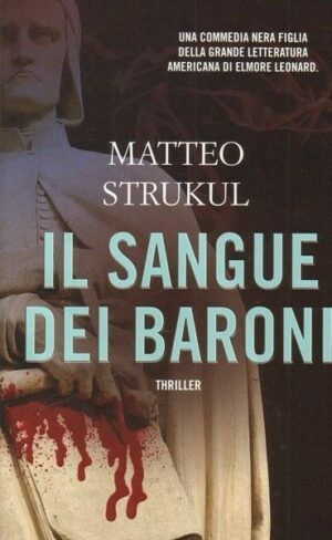 IL SANGUE DEI BARONI di Matteo Strukul ed. Time Crime Fanucci