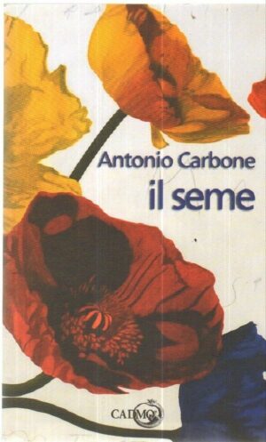 IL SEME di Antonio Carbone ed. Cadmo