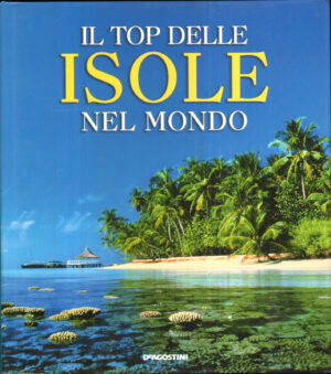 Il top delle isole nel mondo ed. De Agostini