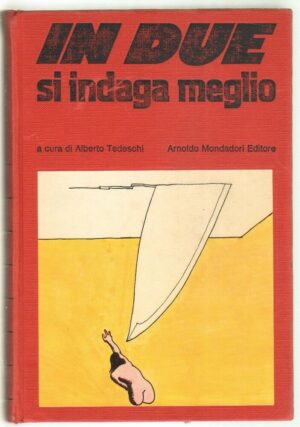 IN DUE SI INDAGA MEGLIO a cura di Alberto Tedeschi 1° ed. Mondadori Omnibus