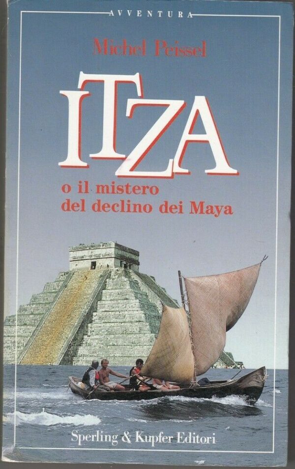 ITZA-O-IL-MISTERO-DEL-DECLINO-DEI-MAYA-di-Michael-Peissel-ed-Sperling-Kupfer-123967019061