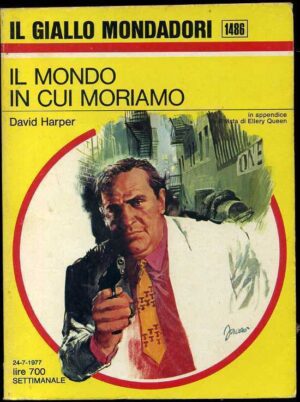 Il Giallo Mondadori Settimanale n.1486 IL MONDO IN CUI MORIAMO David Harper AA1