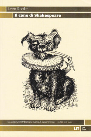 Il cane di Shakespeare. Leon Rooke ed. Lit