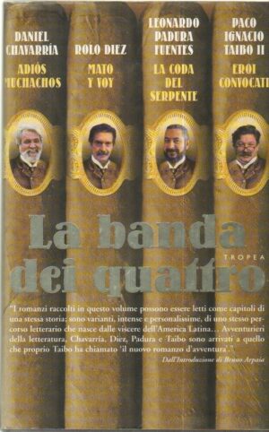 LA BANDA DEI QUATTRO di Chavarria, Diez, Fuentes e Taibo II ed. Tropea