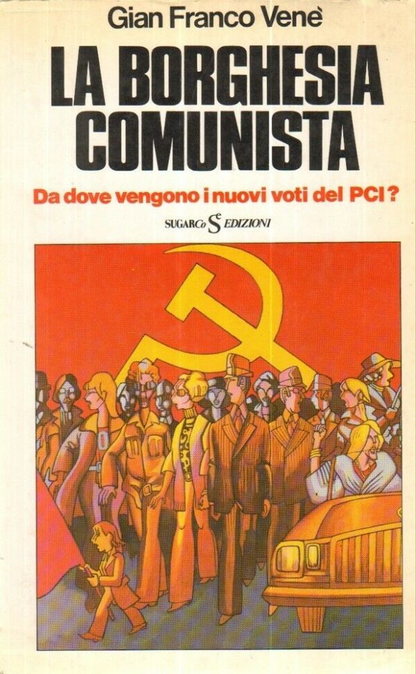 LA-BORGHESIA-COMUNISTA-di-Gian-Franco-Ven-ed-Sugarco-1976-112002300161
