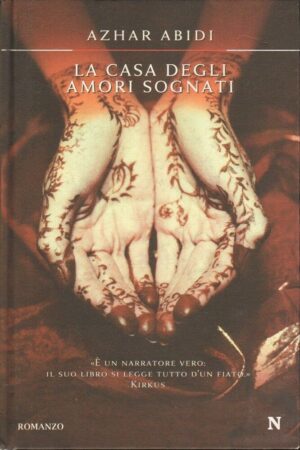 La casa degli amori sognati di Azhar Abidi ed. Newton Compton