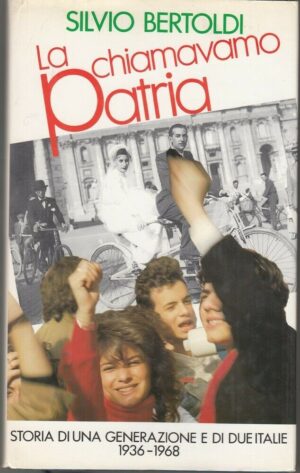 LA CHIAMAVAMO PATRIA di Silvio Bertoldi ed. Euroclub