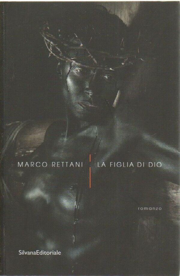 LA-FIGLIA-DI-DIO-di-Marco-Rettani-ed-Silvana-Editoriale-2013-112193818781